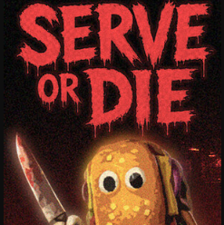 serve or die